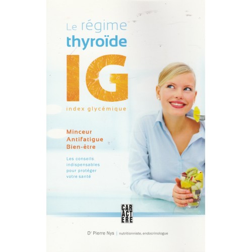 Le régime Thyroïde IG index Glycémique Dr Pierre Nys nutritionniste  endocrinologue